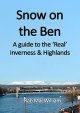 Snow on the Ben: Real Inverness & Highlands
