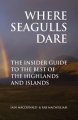 Where Seagulls Dare: Best of the Highlands & Islands